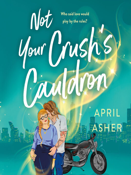 Title details for Not Your Crush's Cauldron by April Asher - Wait list